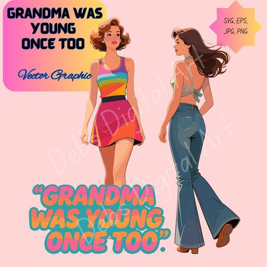 1960s Retro Girls Clipart,| “Grandma Was Young Once Too” Groovy 60s Style Digital Art, Svg Png Eps Jpg, Vintage Printable Wall Decor