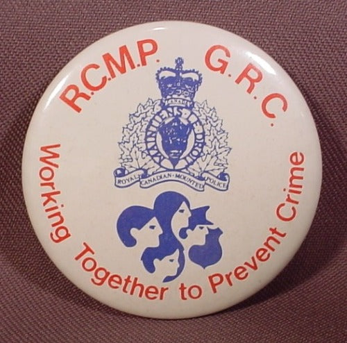 Pinback Button 2 1/4" Round, R.C.M.P. G.R.C., Working Together To P