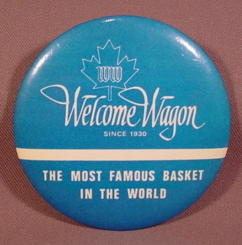 Pinback Button 3 1/2" Round, Welcome Wagon, The Most Famous Basket