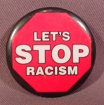 Pinback Button 1 3/4" Round, Let's Stop Racism