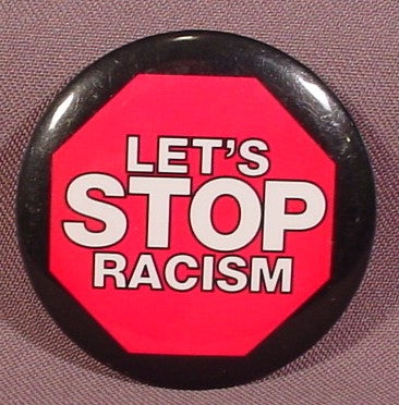 Pinback Button 2 1/4" Round, Let's Stop Racism