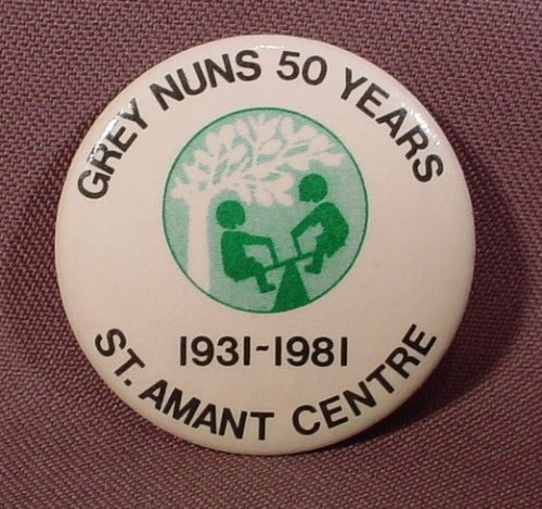Pinback Button 1 3/4" Round, Grey Nuns 50 Years, St. Amant Centre,