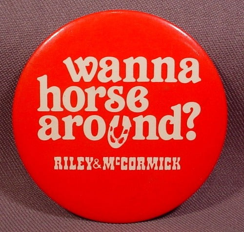 Pinback Button 2 1/2" Round, Wanna Horse Around