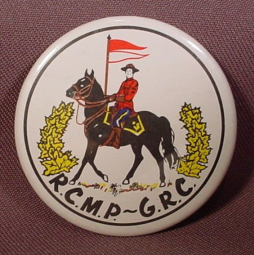 Pinback Button 2 1/4" Round, R.C.M.P. G.R.C., Royal Canadian Mounte