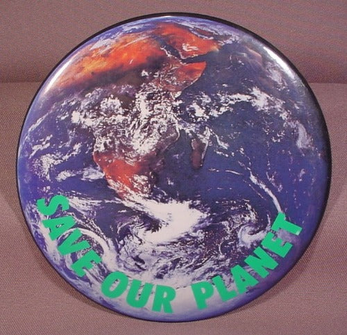 Pinback Button 6" Round, Save Our Planet, With Fold Down Cardboard