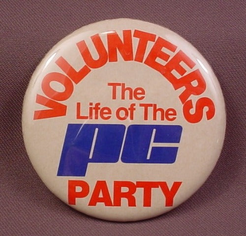 Pinback Button 3" Round, Volunteers The Life Of The Pc Party, Polit