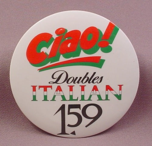 Pinback Button 3 1/2" Round, Mcdonalds, Ciao Doubles Italian $1.59