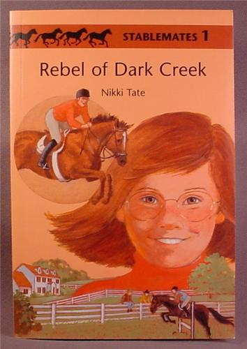 Stablemates, Rebel of Dark Creek, Paperback Chapter Book, #1