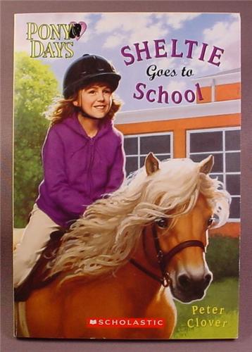 Pony Days, Sheltie Goes To School, Paperback Chapter Book, #1