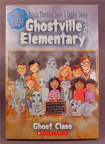Ghostville Elementary, Ghost Class, Paperback Chapter Book, #1