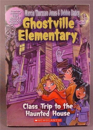 Ghostville Elementary, Class Trip To The Haunted House, Paperback